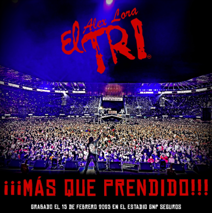 Presenta El TRI album en vivo “Más que prendido”