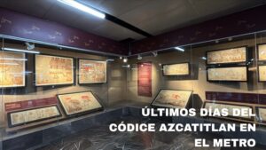 ultimos dias del codice azcatitlan en el metro